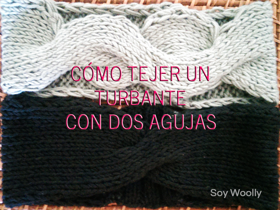 Cómo un turbante, diadema, cinta dos agujas o palillos | Soy Woolly