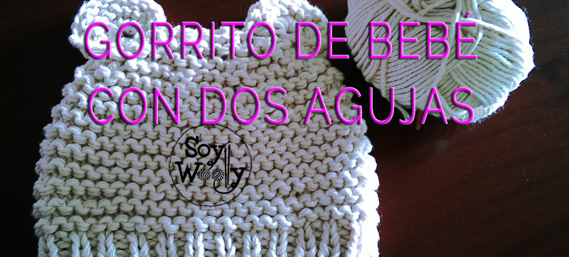 Cómo tejer un gorro bebé fácil con dos agujas/palitos | Soy Woolly